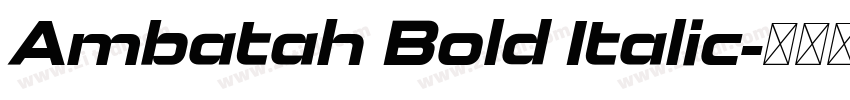 Ambatah Bold Italic字体转换